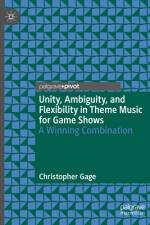 Unity, Ambiguity, and Flexibility in Theme Music for Game Shows af Christopher Gage