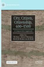 City, Citizen, Citizenship, 400-1500 af Els Rose