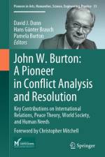 John W. Burton: A Pioneer in Conflict Analysis and Resolution af David J Dunn