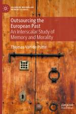 Outsourcing the European Past af Thomas Van de Putte