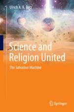 Science and Religion United af Ulrich A K Betz