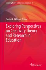 Exploring Perspectives on Creativity Theory and Research in Education af Daniel A Tillman