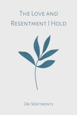 The Love and Resentment I Hold af Ori Sentiments