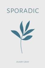 sporadic af Avary Gray