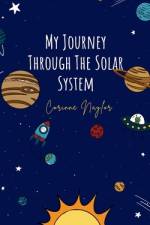 My Journey Through The Solar System af Corinne Naylor