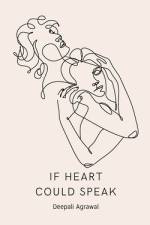 If Heart Could Speak af Deepali Agrawal