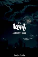 It's 1am and I can't Sleep af Jocelyn Castillo