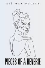 Pieces of a Reverie af Ri? Max Dolden