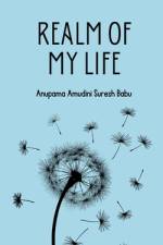 Realm of my life af Anupama Amudini Suresh Babu