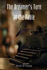 The Dreamer's Turn at the Fable af Nick O'Toole