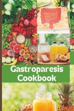 The Easy Gastroparesis Cookbook af Anthony M Bankston