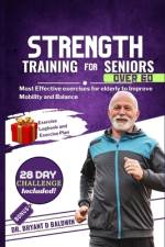 Strength Training for Seniors Over 60 af Bryant D Baldwin