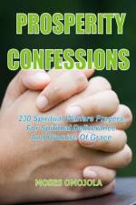 Prosperity Confessions af Moses Omojola