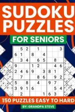Sudoku Puzzles for Seniors Large print 150 puzzles easy to hard af Grandpa Steve Manopla
