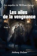 Les enquêtes de William Carson, les ailes de la vengeance af Anthony Stefano