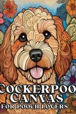 Cockerpoo Canvas for Pooch Lovers af Ianus D Casper