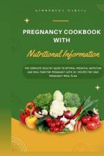 Pregnancy Cookbook With Nutritional Information af Kimberley Garcia