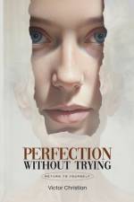 Perfection Without Trying af Victor Christian