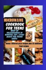Microwave cookbook for teens af Pius Star