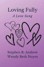 Loving Fully af Stephen R Andrew