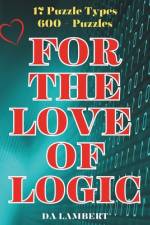 For the Love of Logic af Da Lambert