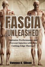Fascia Unleashed af Vanessa A Gibson