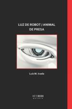 Luz de Robot / Animal de Presa af Luis Cruz-Villalobos