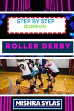 Step by Step Guide on Roller Derby af Mishra Sylas