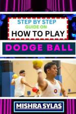 Step by Step Guide on How to Play Dodge Ball af Mishra Sylas