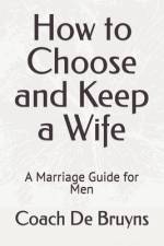 How to Choose and Keep a Wife af Coach de Bruyns