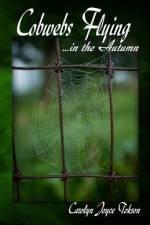 Cobwebs Flying af Carolyn Joyce Tokson