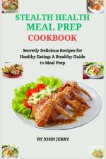 Stealth Health Meal Prep Cookbook af John Jerry