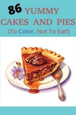86 Yummy Cakes and Pies (To Color, Not to Eat!) af L Robinson