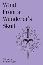 Wind From a Wanderer's Skull af Adam D Roper