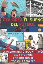 Colorea el sueño del fútbol af Pauline Bryce