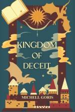 Kingdom of Deceit af Michell Goris