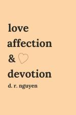 love affection & devotion af D R Nguyen