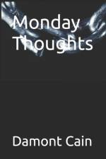Monday Thoughts af Damont Cain