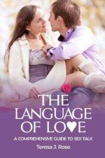 The Language of Love af Teresa J Rose