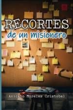 Recortes de Un Misionero af Aniceto Mireles Cristobal