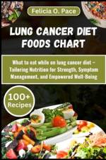 Lung Cancer Diet Foods Chart af Felicia O Pace