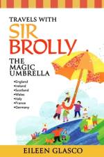 Travels with Sir Brolly The Magic Umbrella af Eileen Glasco