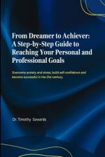 From Dreamer to Achiever af Timothy Sowards