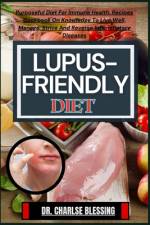 Lupus-Friendly Diet af Charlse Blessing