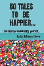 50 Tales to Be Happier... af Carlos Brinderas Morei