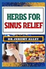 Herbs for Sinus Relief af Jeremy Alley