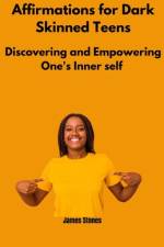 Affirmations for dark skinned teens af James Stones