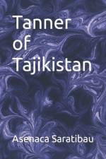 Tanner of Tajikistan af Asenaca Saratibau