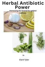 Herbal Antibiotic power af Clark Tyler