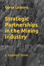 Strategic Partnerships in the Mining Industry af Goran Latkovic